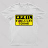 Funny April Fool’s Day Squad Nerd T-Shirt