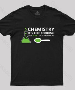 Funny Chemistry Sayings T-Shirt