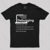 Funny Debugging Geek T-Shirt