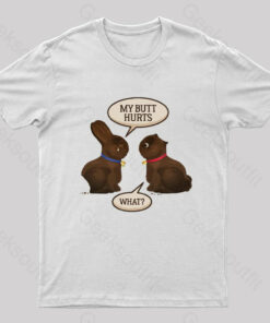 Funny My Butt Hurts Geek T-Shirt