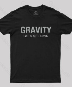 Funny Science Gravity Joke T-shirt