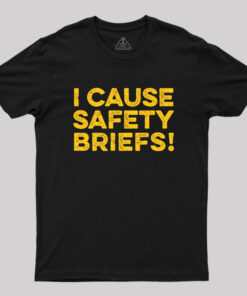 Funny Warning – I Cause Safety Briefs Geek T-Shirt
