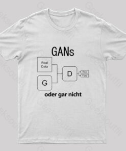 GANs Oder Gar Nicht T-Shirt