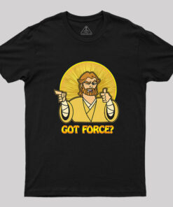 GOT FORCE Geek T-Shirt