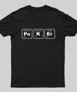 Gambler Poker Gambling Puns Science Nerd T-Shirt