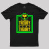 Game Theory It’S Just A Theory A Game Theory Geek T-Shirt