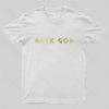 Geek God Humorous T-Shirt
