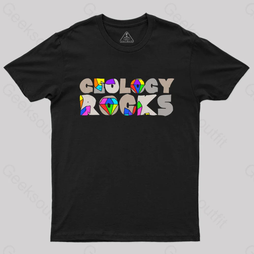 Geology Rocks T-Shirt Geology Rocks T-Shirt