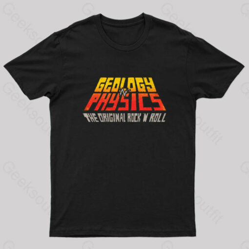 Geology ‘n’ Physics The Original Rock ‘n’ Roll Geek T-Shirt