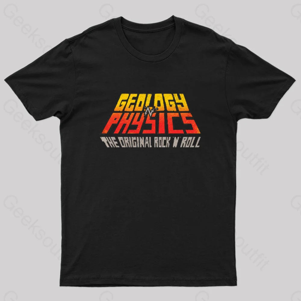 Geology 'n' Physics The Original Rock 'n' Roll Geek T-Shirt Geology 'n' Physics The Original Rock 'n' Roll Geek T-Shirt