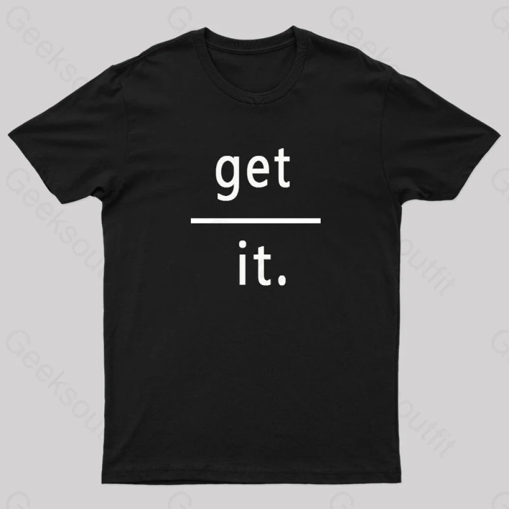Get Over It Nerd T-Shirt Get Over It Nerd T-Shirt