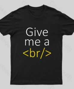 Give Me a Break Nerd T-Shirt