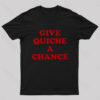 Give Quiche A Chance Nerd T-Shirt
