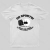 Go Sports! T-Shirt