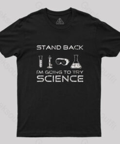 Going To Try Science T-Shirt