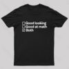 Good at Math and Good Looking Nerd T-Shirt