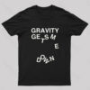 Gravity Gets Me Down Nerd T-Shirt