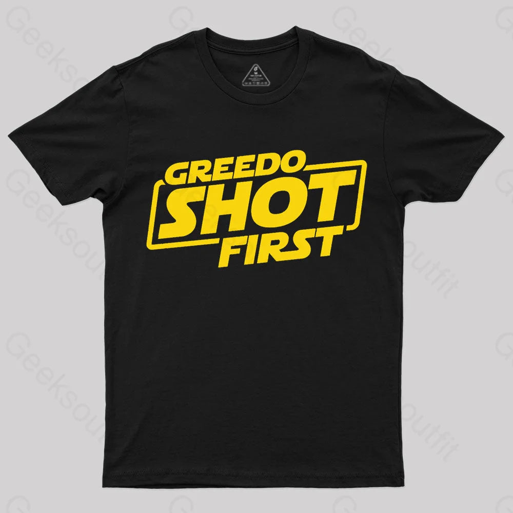 Greedo Shot First Geek T-Shirt Greedo Shot First Geek T-Shirt