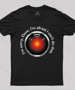 HAL Sorry, Dave Quote T-Shirt