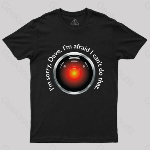 HAL Sorry, Dave Quote T-Shirt