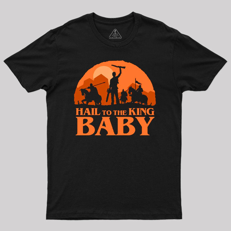 Hail to the King Baby Sunset Geek T-Shirt Hail to the King Baby Sunset Geek T-Shirt