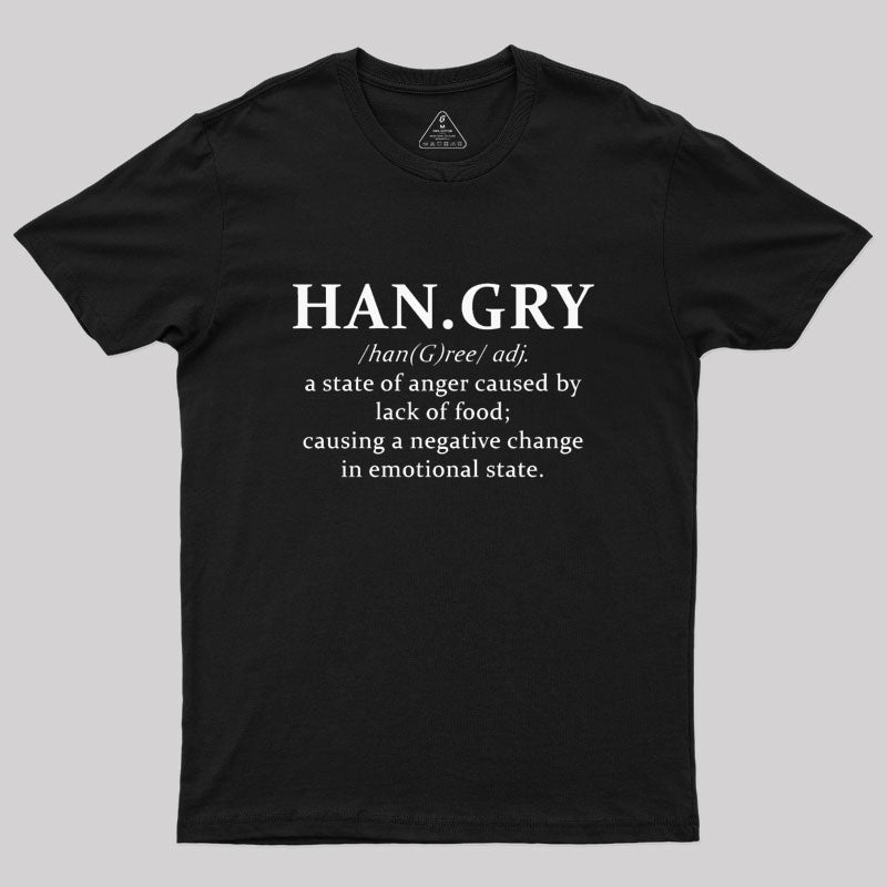 Hangry, a State of Anger Caused By Lack Of Food T-Shirt Hangry, a State of Anger Caused By Lack Of Food T-Shirt