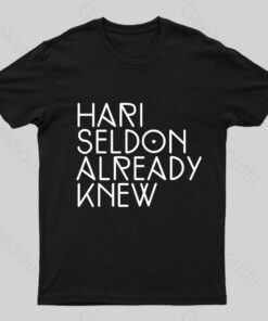 Hari Seldon Already Knew Nerd T-Shirt