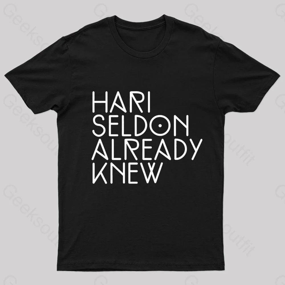 Hari Seldon Already Knew Nerd T-Shirt Hari Seldon Already Knew Nerd T-Shirt