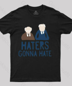 Haters Gonna Hate T-Shirt