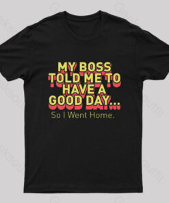Have A Good Day Nerd T-Shirt
