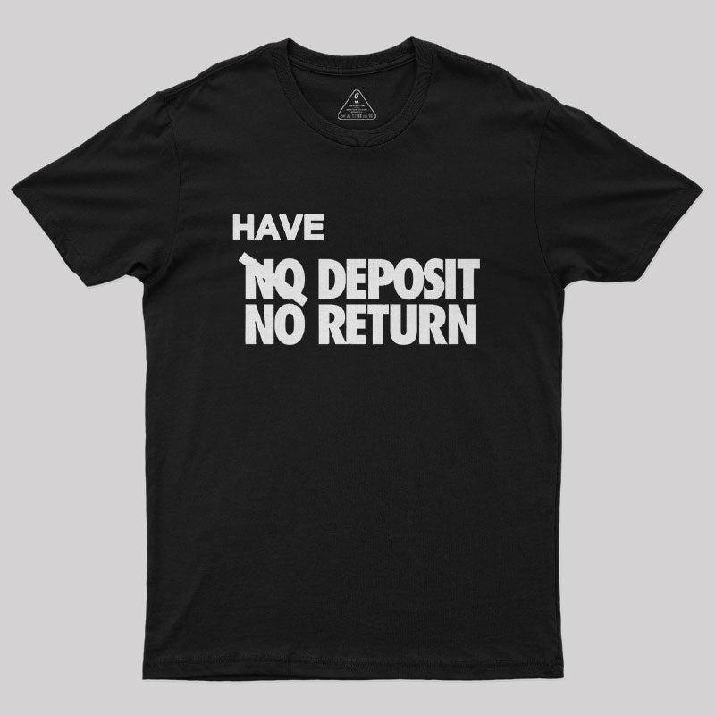 Have Deposit No Return Nerd T-Shirt Have Deposit No Return Nerd T-Shirt