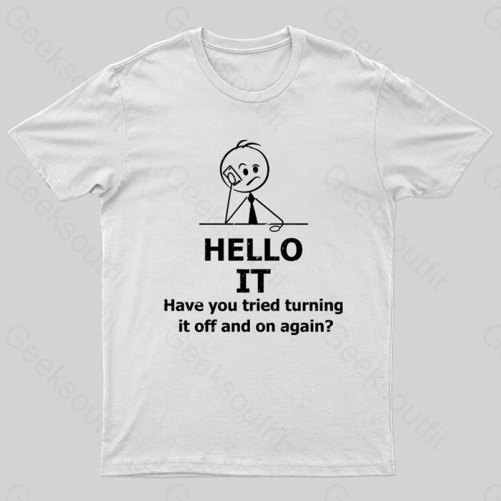 Have You Tried Turning It Off And On Again - I.T. Crowd T-Shirt Have You Tried Turning It Off And On Again - I.T. Crowd T-Shirt