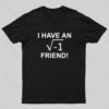 Have an Imaginary Friend Geek T-Shirt