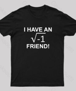 Have an Imaginary Friend Geek T-Shirt