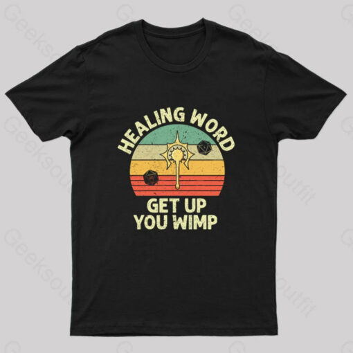 Healing Word, Get Up You Wimp Nerd T-Shirt