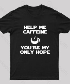 Help Me Caffeine Geek T-Shirt