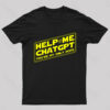 Help Me ChatGPT You’re My Only Hope Nerd T-Shirt