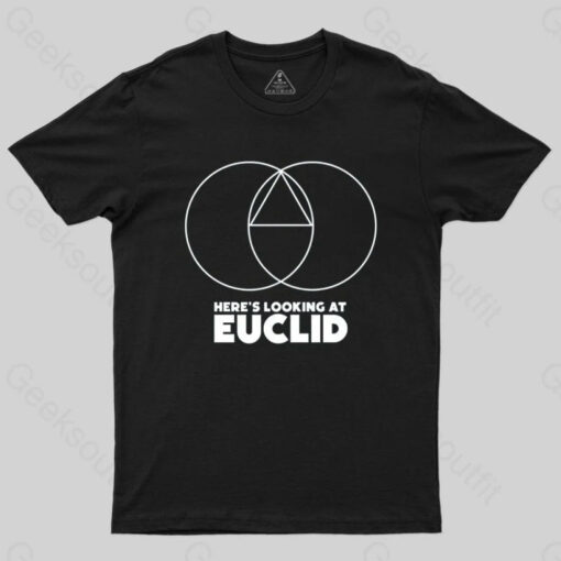 Here’s Looking At Euclid T-shirt