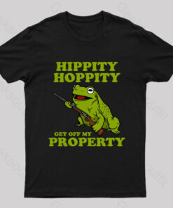 Hippity Hoppity Get Off My Property Geek T-Shirt