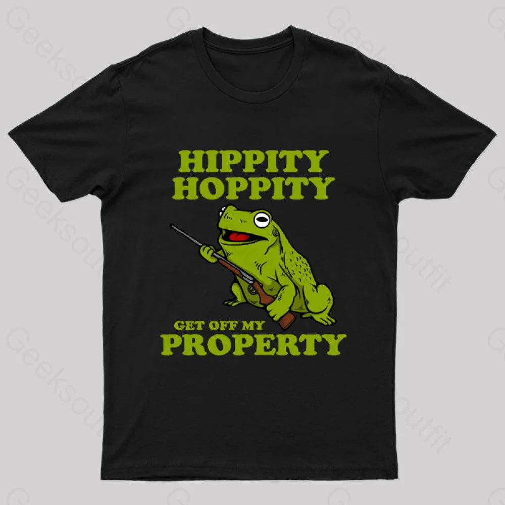 Hippity Hoppity Get Off My Property Geek T-Shirt Hippity Hoppity Get Off My Property Geek T-Shirt