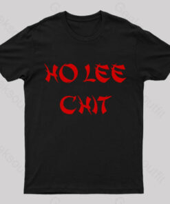 Ho Lee Chit Geek T-Shirt