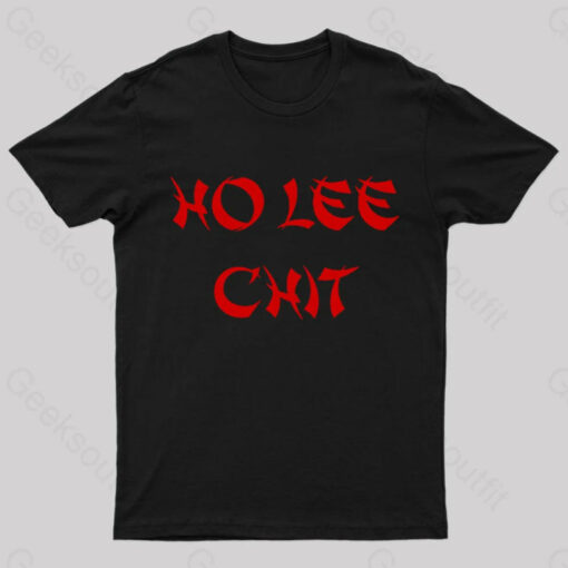 Ho Lee Chit Geek T-Shirt