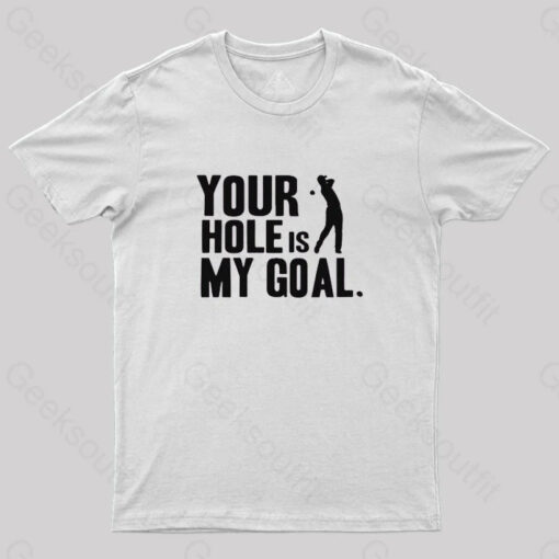 Hole Is My Goal T-Shirt