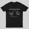 How Science Works Nerd T-Shirt