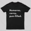 Humoros Corny Pun Filled Geek T-Shirt
