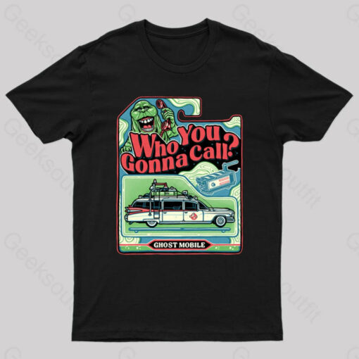 I Ain’t Afraid of no Ghost! Geek T-Shirt