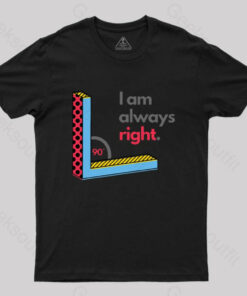 I Am Always Right Funny Math T-Shirt
