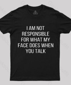 I Am Not Responsible Nerd T-Shirt