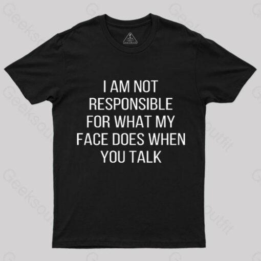 I Am Not Responsible Nerd T-Shirt