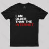 I Am Older Than The Internet Geek T-Shirt